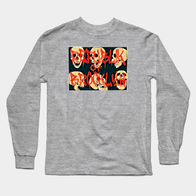 The Republik of Brooklyn Skulls Long Sleeve T-Shirt by Digz